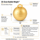 35-gram Bubble Weight™ - Metallic Gold Balloon Weight - 10 pcs/bag x 40 bags/case